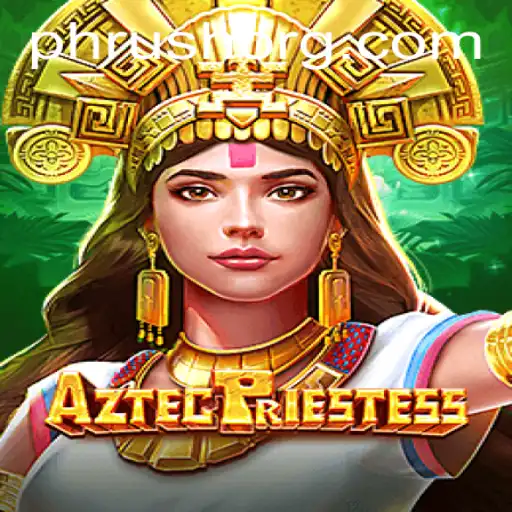 AztecPriestess: The Thrilling New Game That Combines Ancient Mysteries with Modern Excitement
