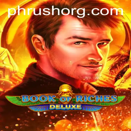 Discover the Thrilling World of Book of Riches Deluxe with PHRush