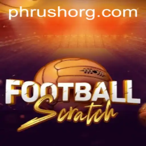 FootballScratch: An Exciting New Game Revolutionizing Sports Enthusiasm with PHRush