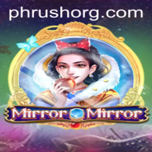 Unveiling the Mysteries of MirrorMirror and the Thrilling PHRush