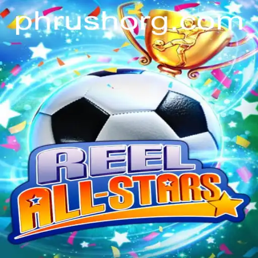 ReelAllStars: Dive Into the Exciting World of PHRush