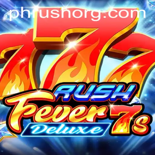 RushFever7sDeluxe: Dive into the Thrilling Experience with PHRush