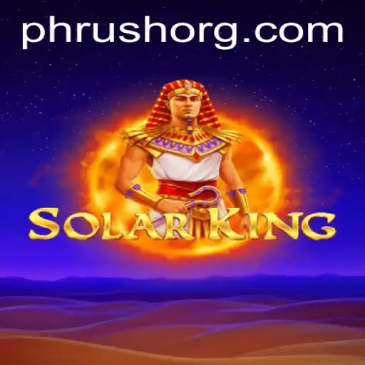 The Epic World of SolarKing: A Deep Dive into PHRush Gameplay